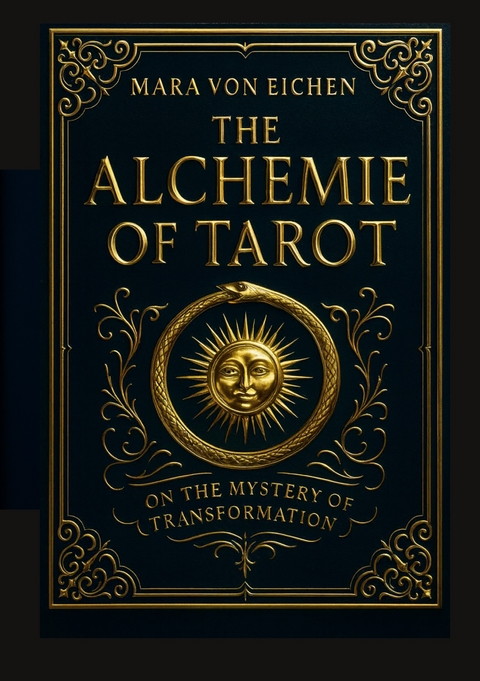 The Alchemie of Tarot - Mara von Eichen