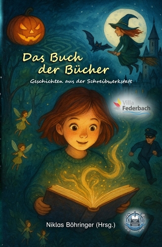 Geschichten aus der Schreibwerkstatt / Geschichten aus der Schreibwerkstatt: Das Buch der Bücher