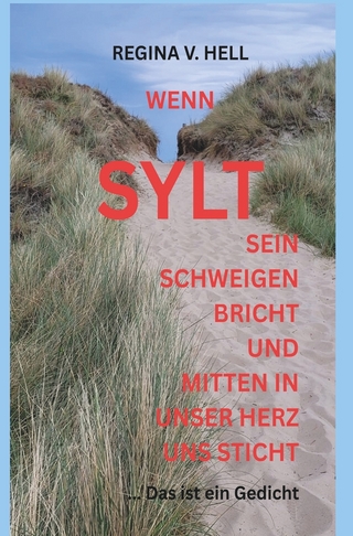 WENN SYLT SEIN SCHWEIGEN BRICHT UND MITTEN IN UNSER HERZ UNS STICHT