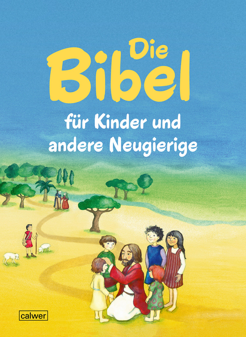 Die Bibel f&uuml;r Kinder und andere Neugierige - 
