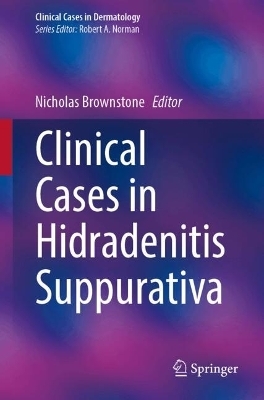Clinical Cases in Hidradenitis Suppurativa