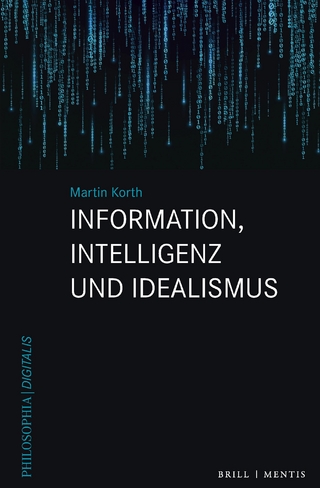 Information, Intelligenz und Idealismus
