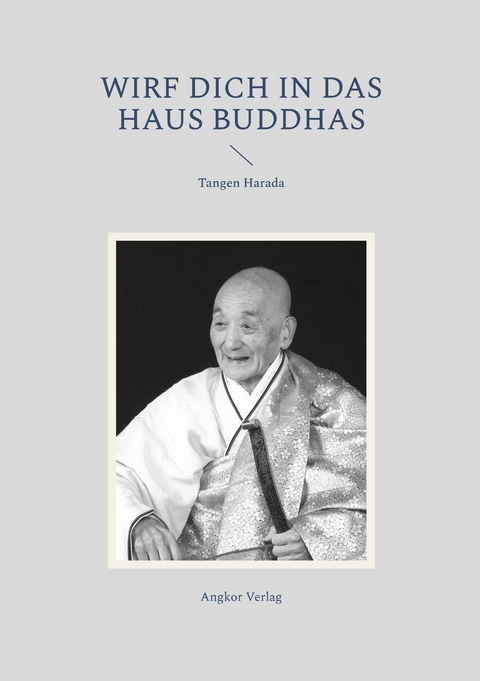 Wirf dich in das Haus Buddhas - Tangen Harada