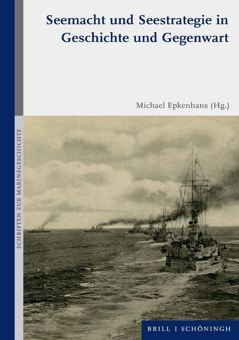 Seemacht und Seestrategie in Geschichte und Gegenwart - 