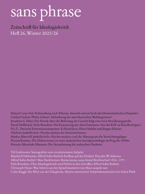 sans phrase - Gerhard Scheit, David Hellbr&uuml;ck, Philip Zahner, Danyal Casar, Jonathan S. Tobin, Felix Brandner, Vladimir Jank&eacute;l&eacute;vitch, Florian Ruttner, Hussein Aboubakr Mansour, Manfred Dahlmann, Alfred Sohn-Rethel, Markus Bitterolf, Max Horkheimer, Christoph Hesse, Colin Kaggl,  H.v.Z.