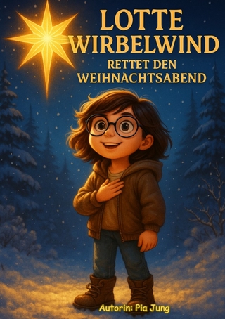 Lotte Wirbelwind rettet den Weihnachtsabend