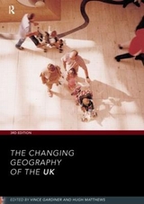 The Changing Geography of the UK 3rd Edition - Matthews, Hugh; Gardiner, Vince
