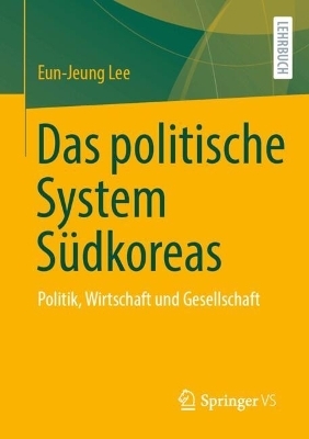 Das politische System S&uuml;dkoreas - Eun-Jeung Lee