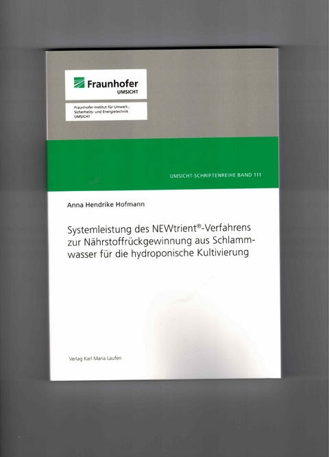 Systemleistung des NEWtrient-Verfahrens zur Nährstoffrückgewinnung aus Schlammwasser für die hydroponische Kultivierung - Anna Hendrike Hofmann