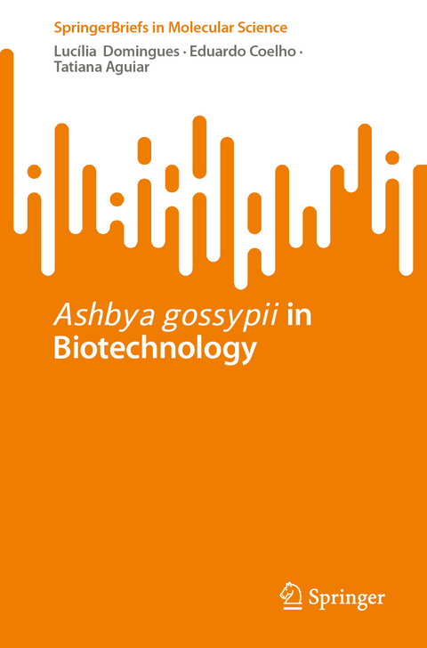 Ashbya gossypii in Biotechnology - Lucília Domingues, Eduardo Coelho, Tatiana Aguiar