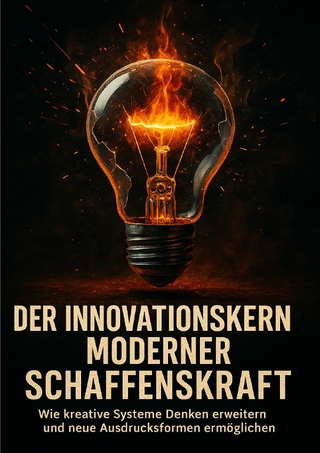 Der Innovationskern Moderner Schaffenskraft
