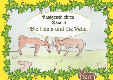 Hasigeschichten Band 3 - Die Hasis und die Rehe - Henri Hase