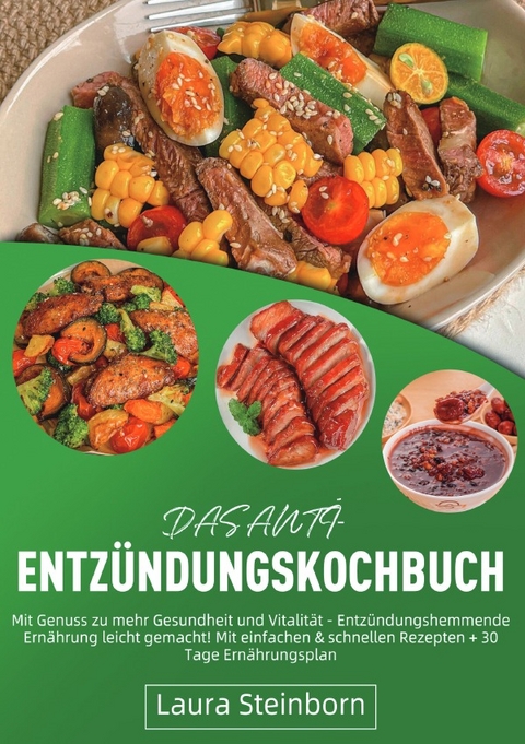 Das Anti-Entz&uuml;ndungskochbuch - Laura Steinborn