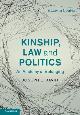 Kinship, Law and Politics - Joseph E. David