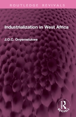 Industrialization in West Africa - J O C Onyemelukwe