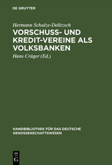 Vorschuss- und Kredit-Vereine als Volksbanken - Hermann Schulze-Delitzsch