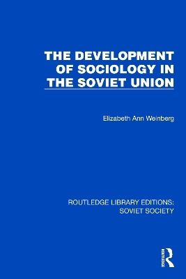 The Development of Sociology in the Soviet Union - Elizabeth Ann Weinberg