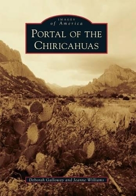 Portal of the Chiricahuas - Deborah Galloway, Jeanne Williams
