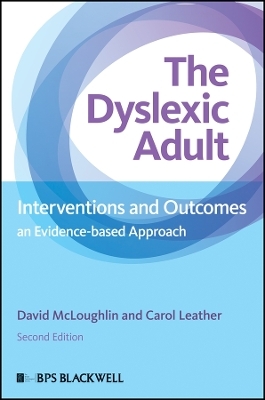 The Dyslexic Adult: Interventions and Outcomes &ndash; An Evidence&ndash;based Approach 2e - David McLoughlin, Carol Leather
