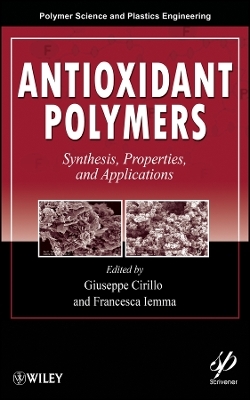 Antioxidant Polymers &ndash; Synthesis, Properties and Applications - 