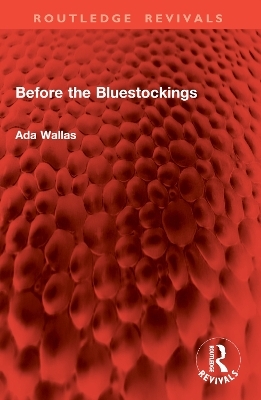 Before the Bluestockings - Ada Wallas