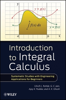 Introduction to Integral Calculus – Systematic Studies with Engineering Applications for Beginners