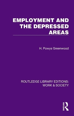 Employment and the Depressed Areas - H. Powys Greenwood