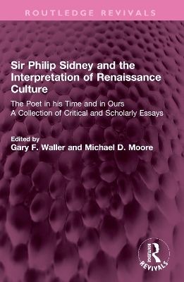 Sir Philip Sidney and the Interpretation of Renaissance Culture