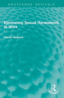 Eliminating Sexual Harassment at Work - Carrie Herbert