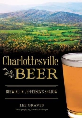 Charlottesville Beer - Lee Graves