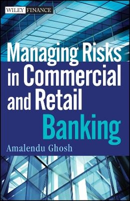 Managing Risks In Commercial And Retail Banking