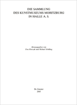 Die Sammlung des Kunstmuseums Moritzburg in Halle a. S. - 