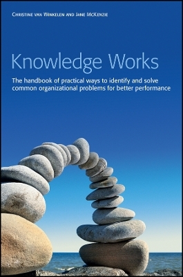 Knowledge Works – The Handbook of Practical Ways to Identify and Solve Common Organizational Problems for Better Performance