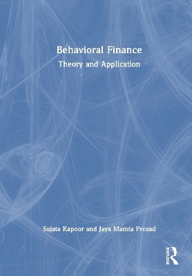 Behavioral Finance - Sujata Kapoor, Jaya Mamta Prosad
