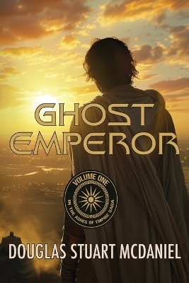 Ghost Emperor - Douglas Stuart McDaniel