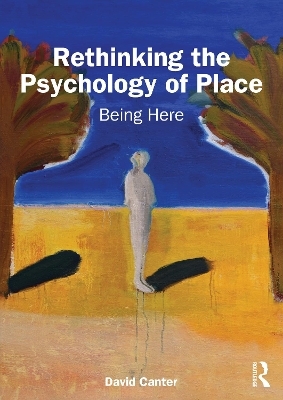 Rethinking the Psychology of Place - David Canter