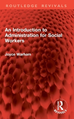 An Introduction to Administration for Social Workers - Joyce Warham
