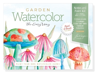 Watercolor the Easy Way Paint-Your-Own Watercolor Cards Garden - LORI WENGER