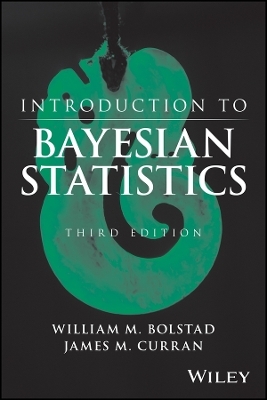 Introduction to Bayesian Statistics 3e - WM Bolstad