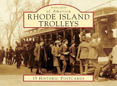 Rhode Island Trolleys - Joseph Soares, Janice Soares