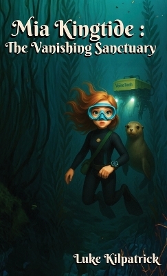 Mia Kingtide - the Vanishing Sanctuary