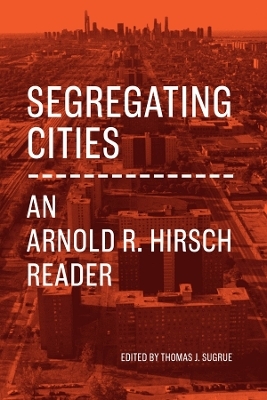Segregating Cities - Arnold R. Hirsch