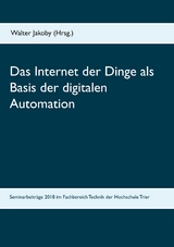 Das Internet der Dinge  als Basis  der digitalen Automation - 