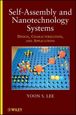 Self–Assembly and Nanotechnology Systems: Design, Characterization, and Applications