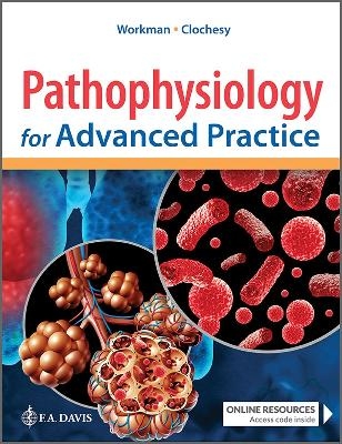 Pathophysiology for Advanced Practice - M. Linda Workman, John M Clochesy