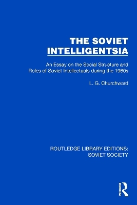 The Soviet Intelligentsia - L.G. Churchward