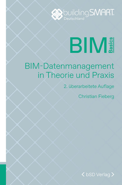 BIM-Datenmanagement in Theorie und Praxis - Christian Fieberg