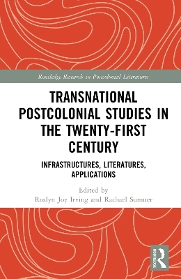 Transnational Postcolonial Studies in the Twenty-First Century - 