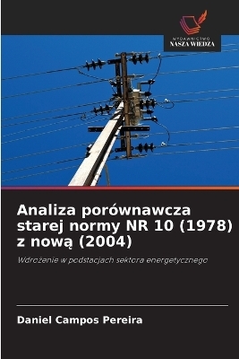Analiza porównawcza starej normy NR 10 (1978) z nową (2004)