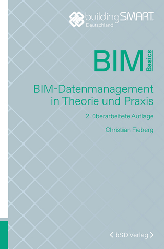 BIM-Datenmanagement in Theorie und Praxis